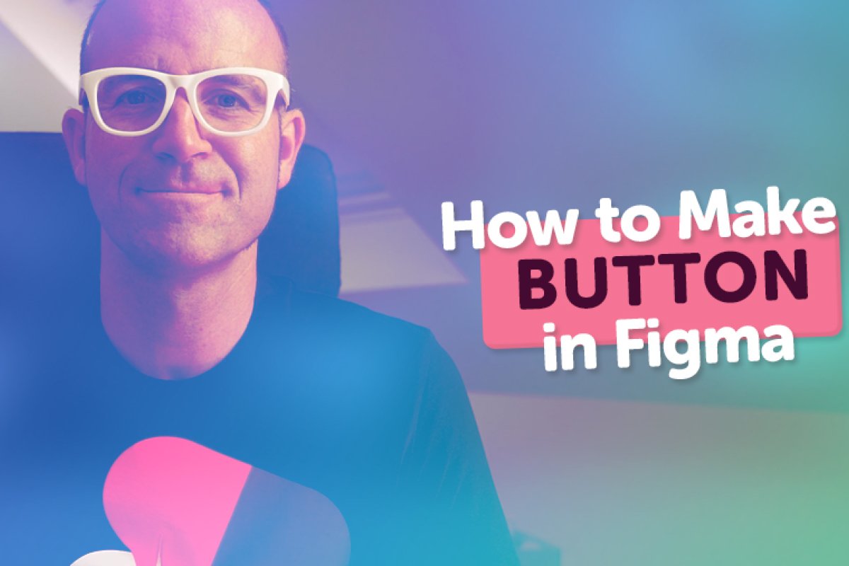 How to Make a Button in Figma: Step-by-Step Tutorial | Bring Your Own ...