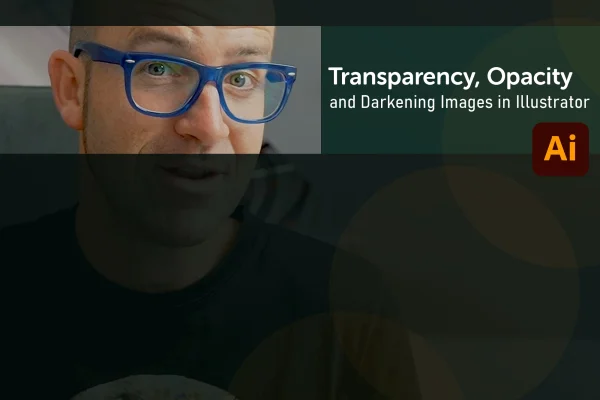 Transparency opacity and darkening images in Illustrator
